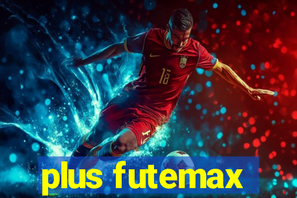 plus futemax